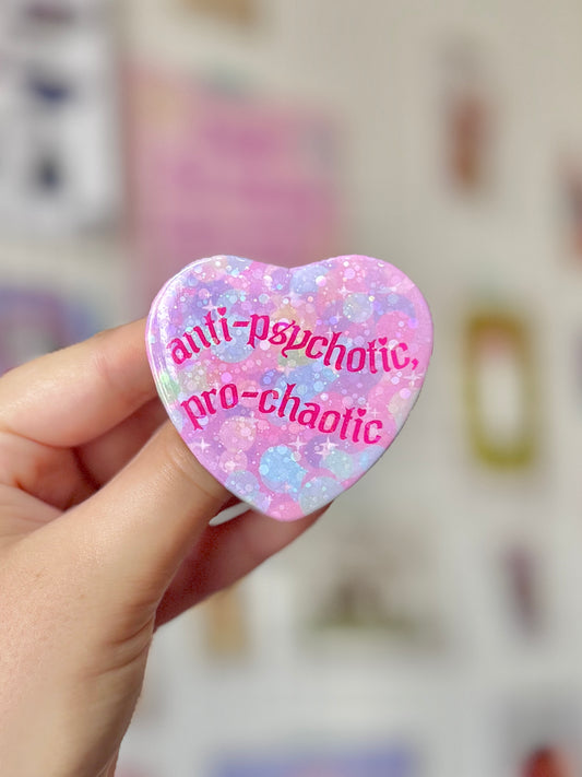 Anti-Psychotic, Pro-Chaotic Heart Badge