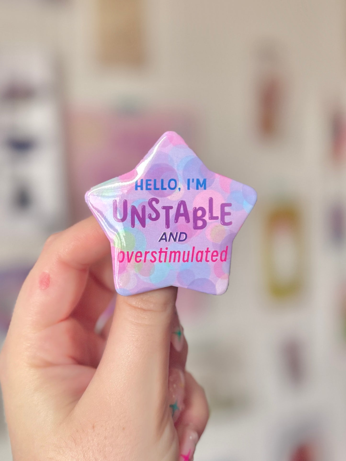 Hello I’m Unstable and Overstimulated Star Badge